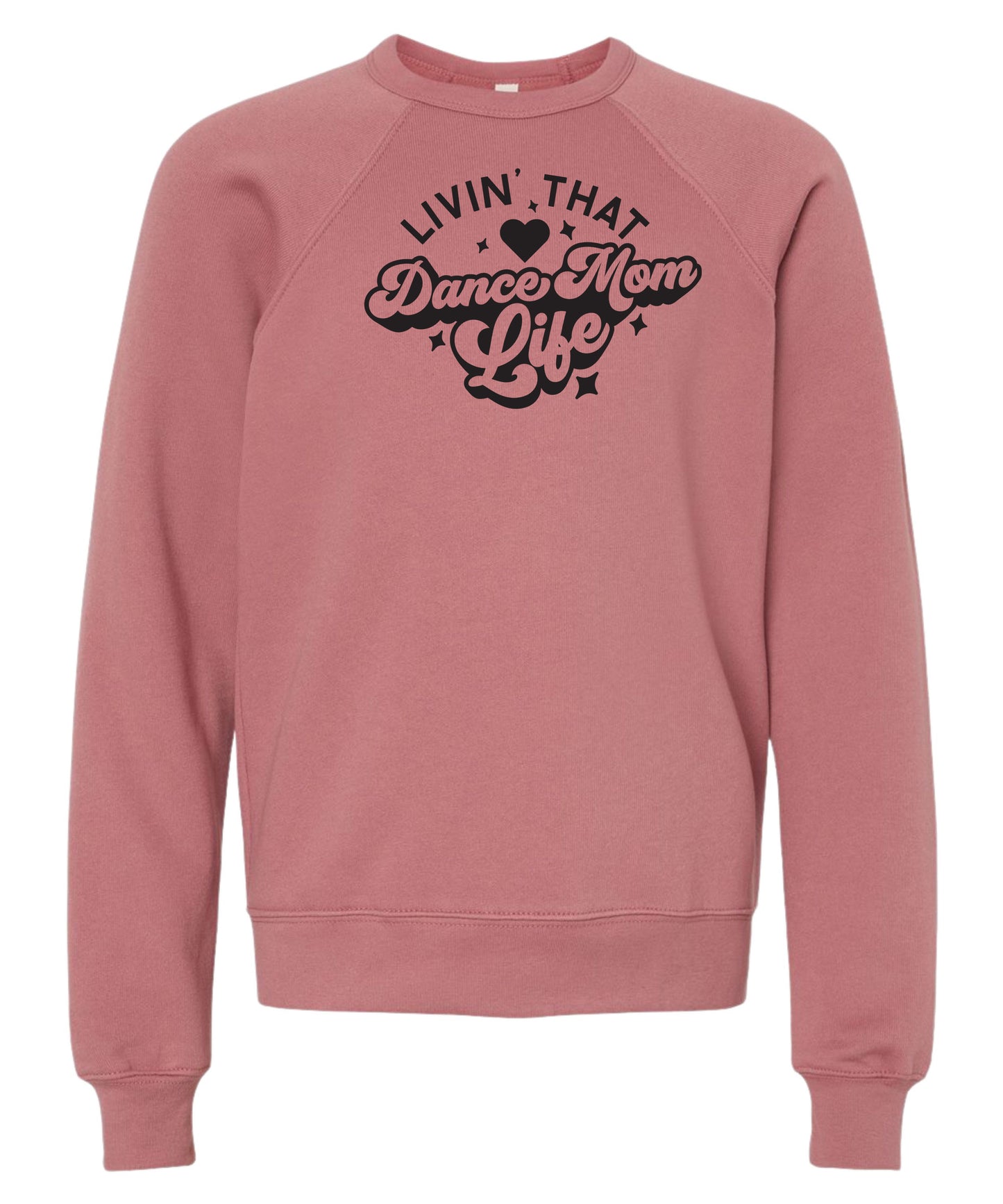 Livin' That Dance Mom Life Crewneck