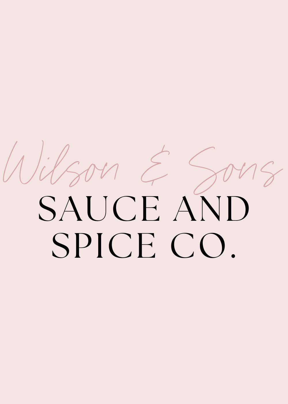 Wilson & Sons Sauce and Spice Co.