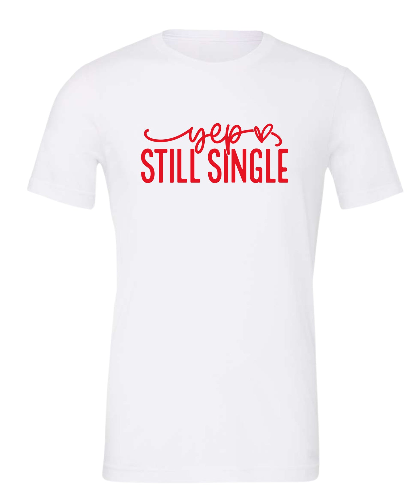 "Still Single" T-Shirt