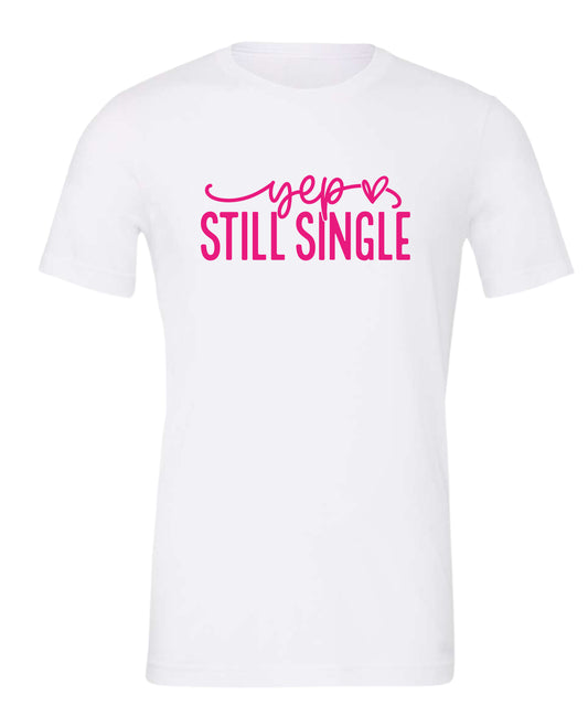 "Still Single" T-Shirt