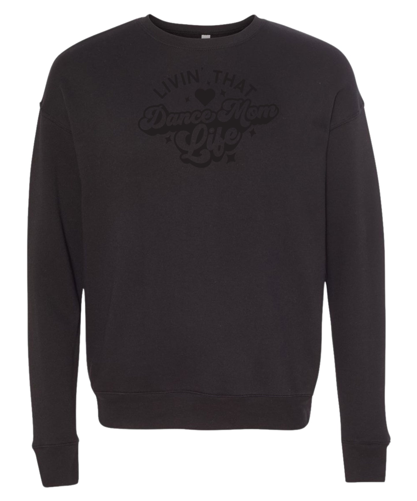 Livin' That Dance Mom Life Crewneck