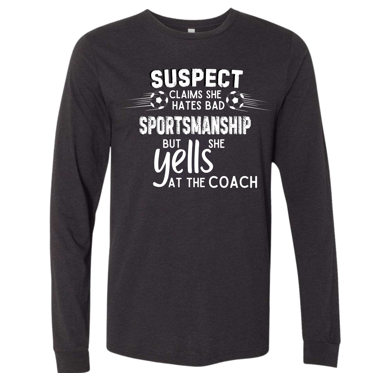 "Suspect Claims" Long Sleeve