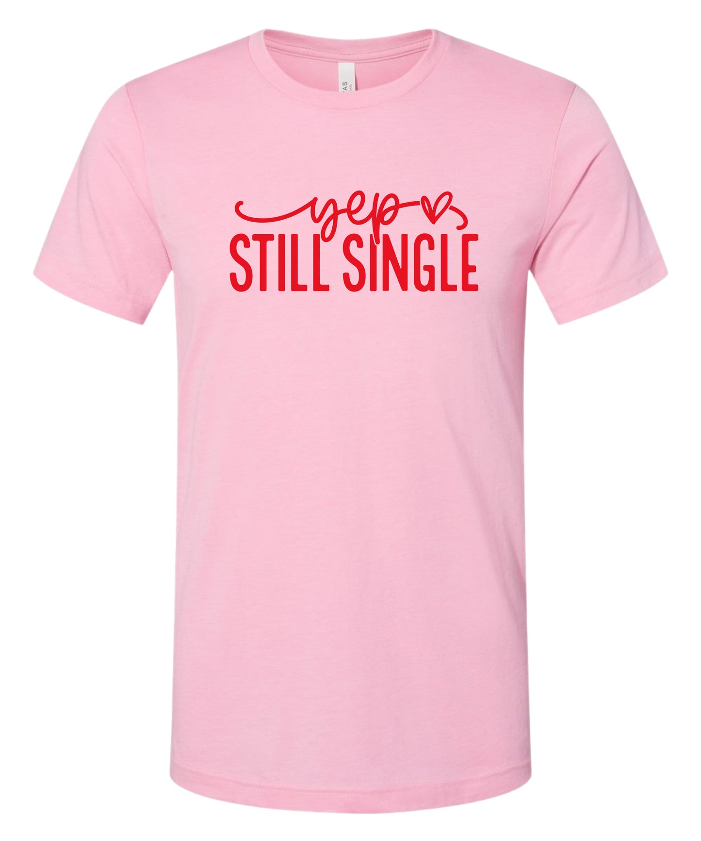 "Still Single" T-Shirt