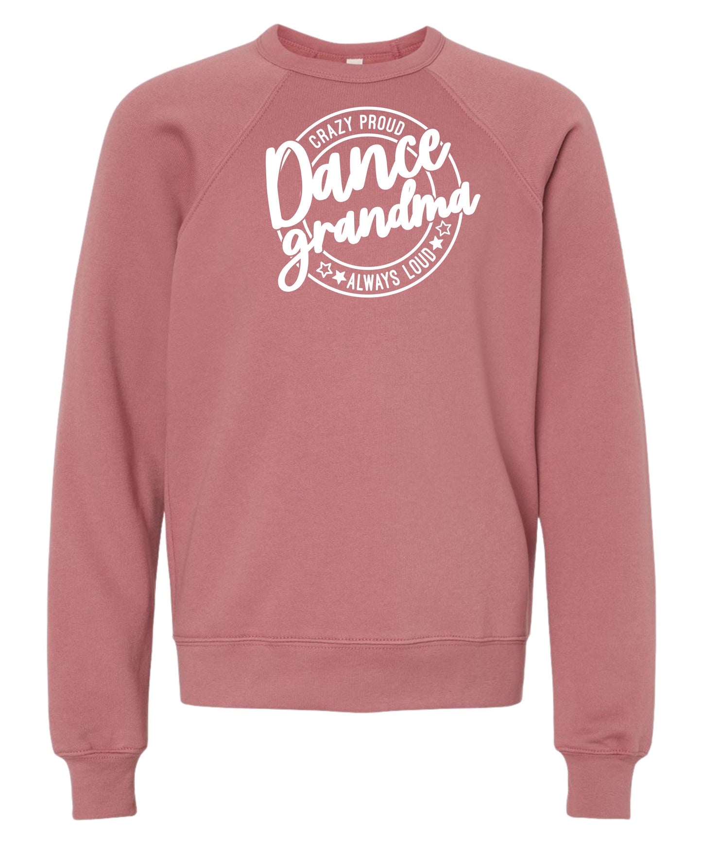 Loud and Proud Dance Grandma Crewneck