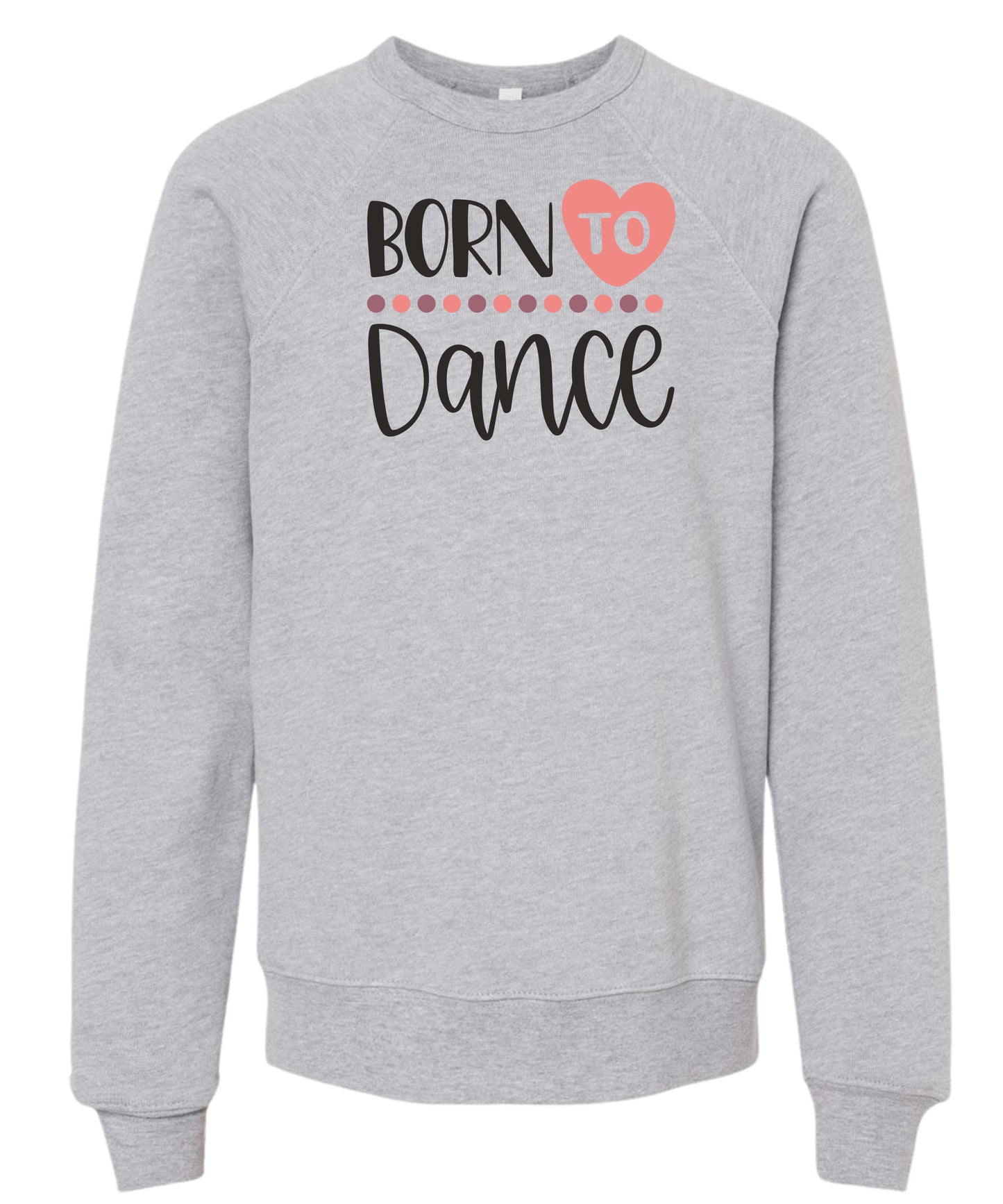 Born to Dance Crewneck