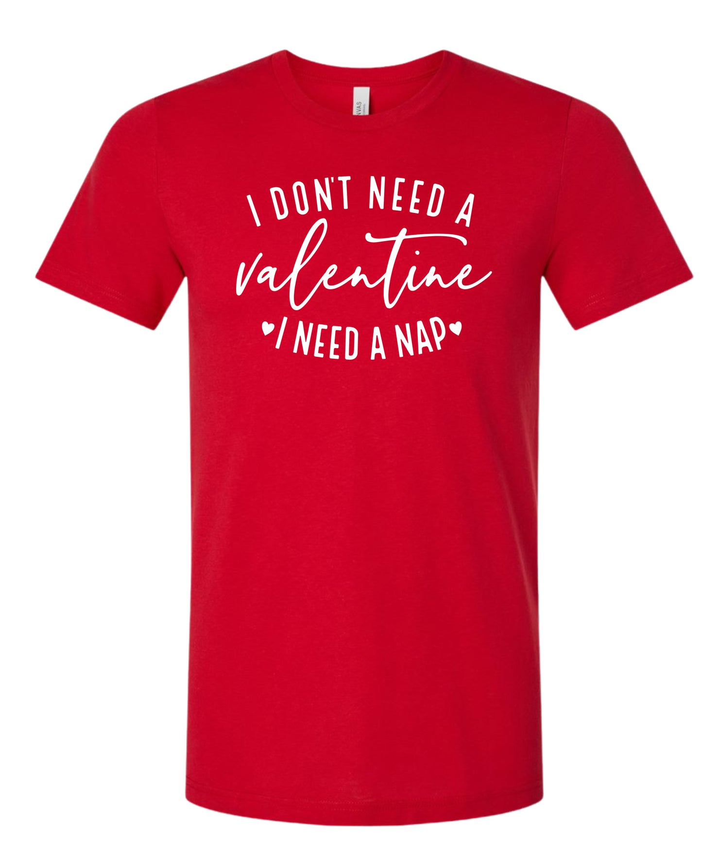"I don't need a Valentine" T-Shirt