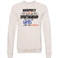 "Suspect Claims" Crewneck
