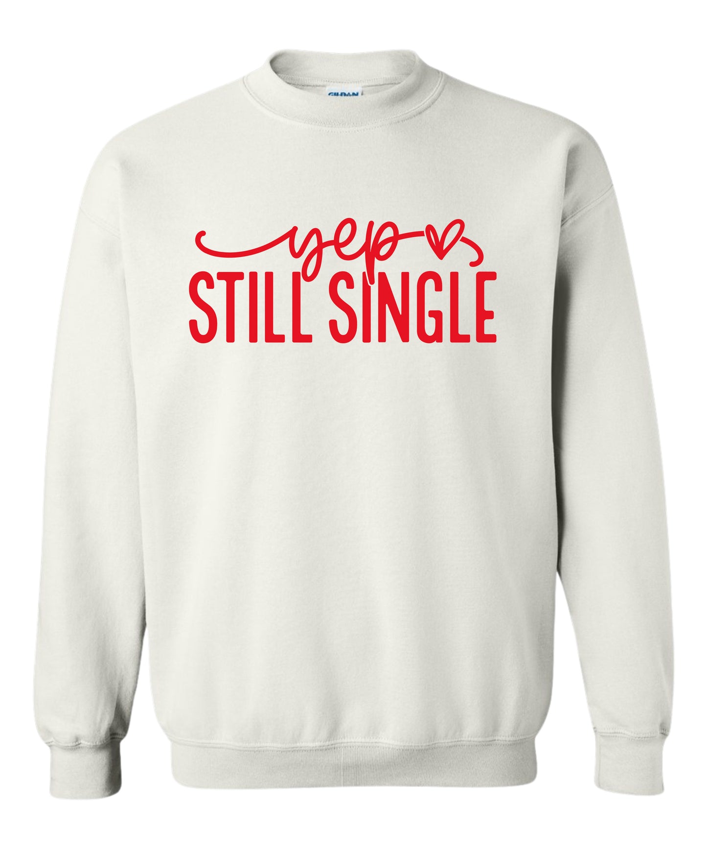 "Still Single" Adult Crewneck