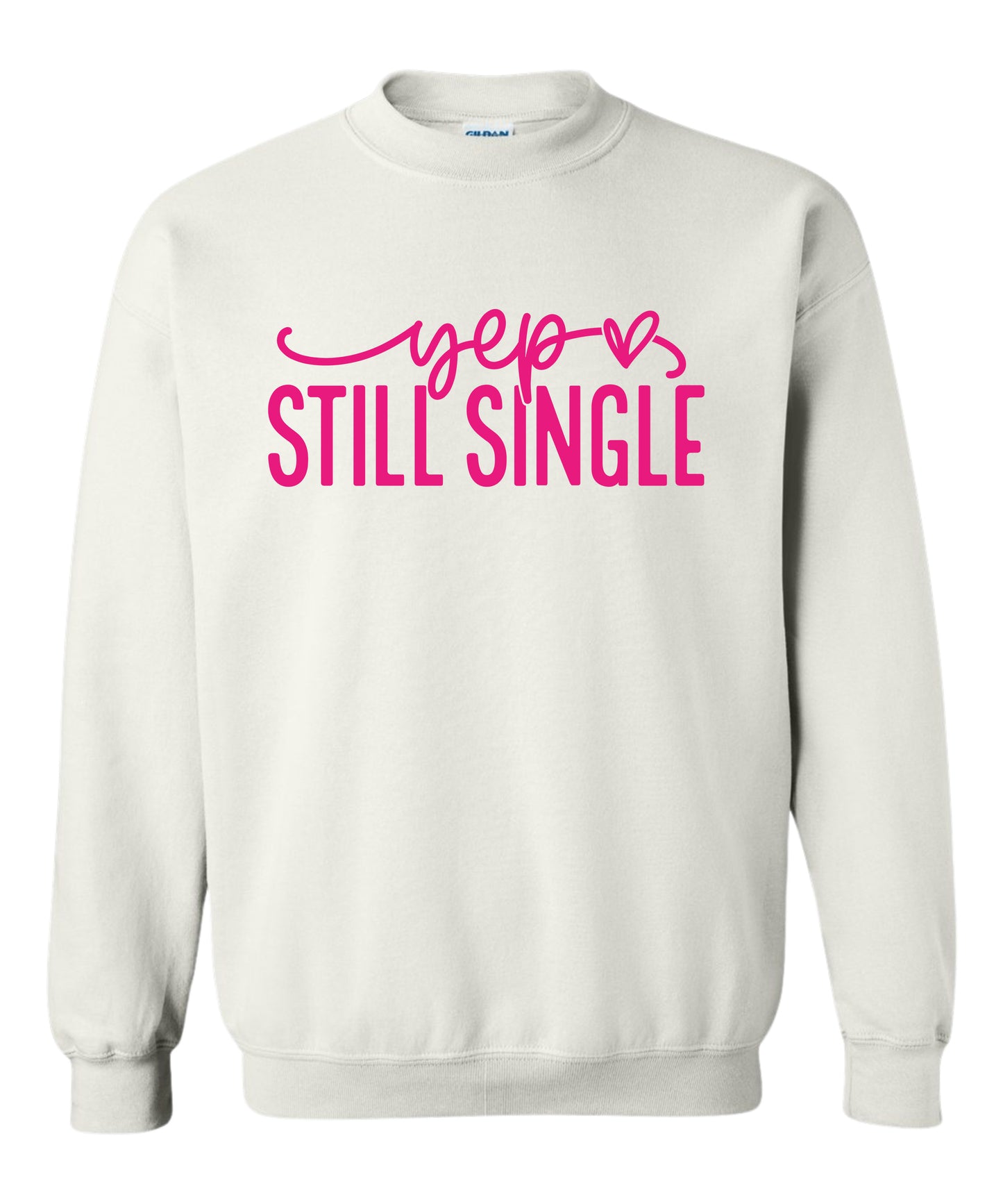 "Still Single" Adult Crewneck