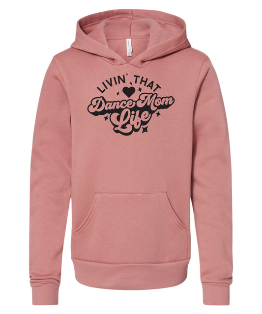 Livin' That Dance Mom Life Hoodie