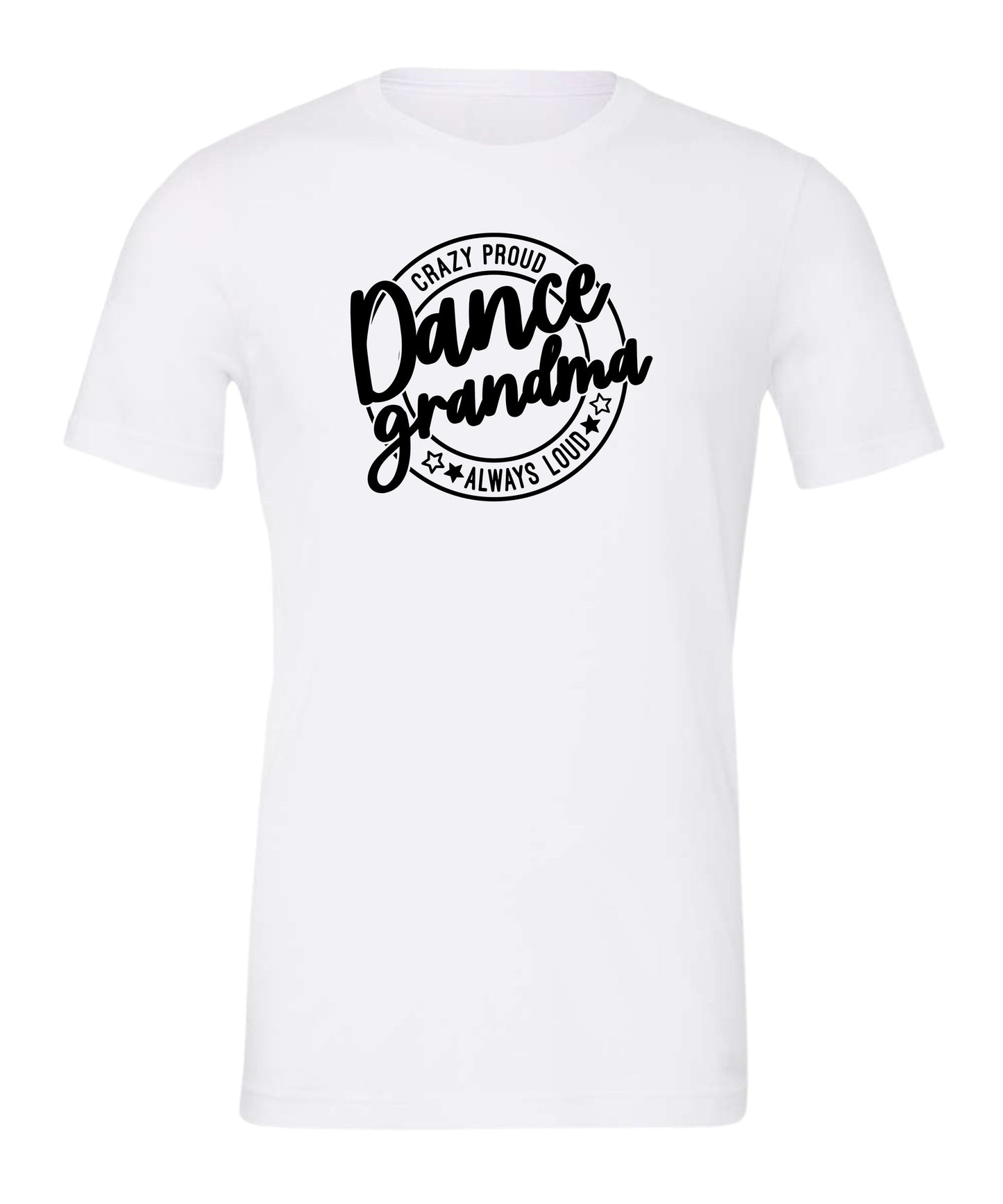 Loud and Proud Dance Grandma T-Shirt