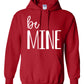 Be Mine Adult Hoodie