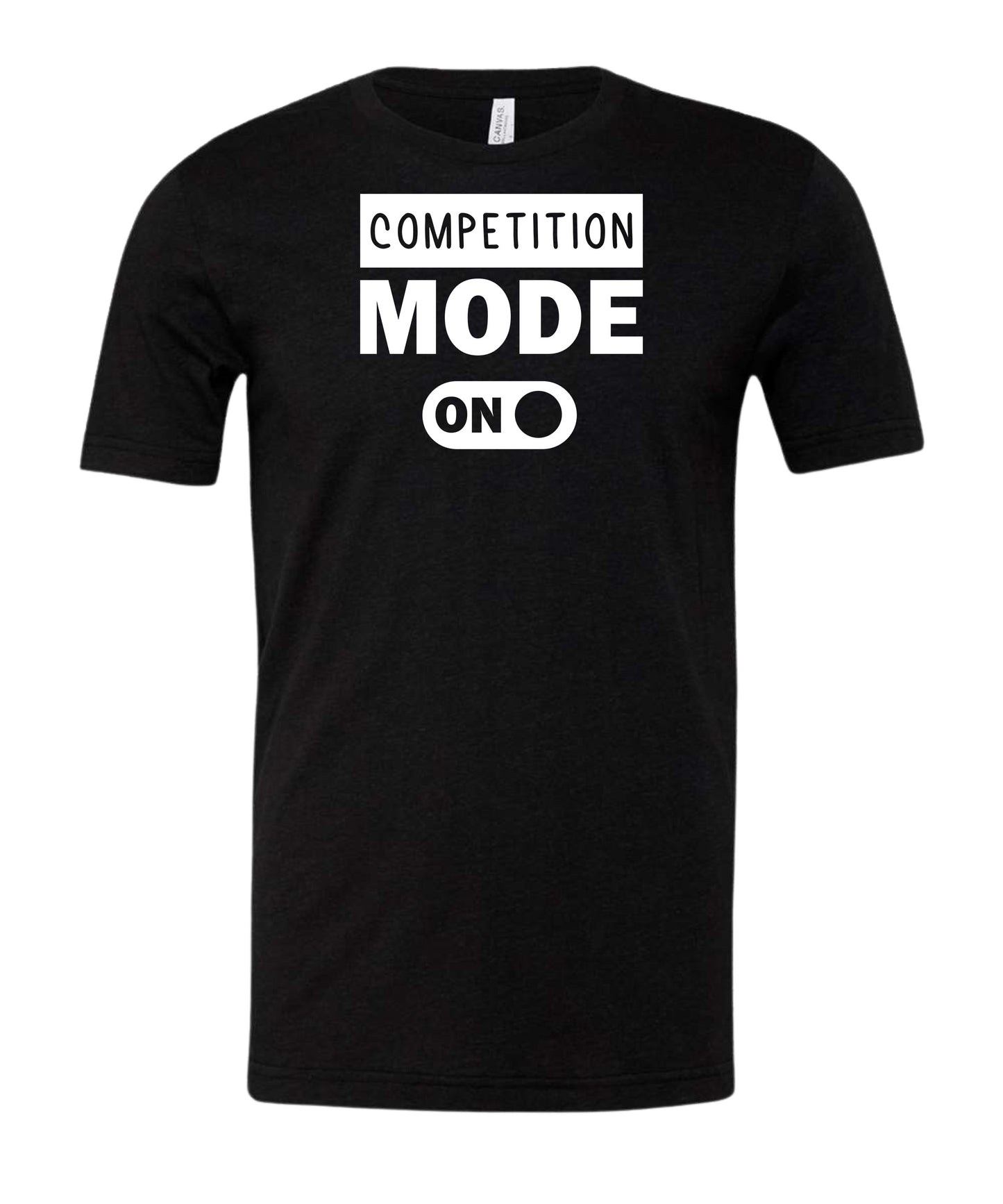 Competition Mode On Adult T-Shirt