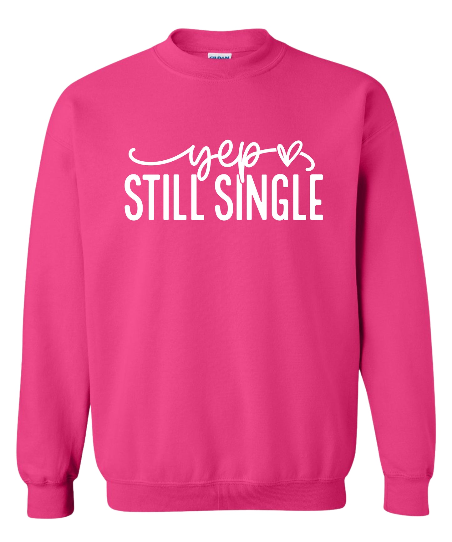 "Still Single" Adult Crewneck