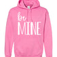 Be Mine Adult Hoodie