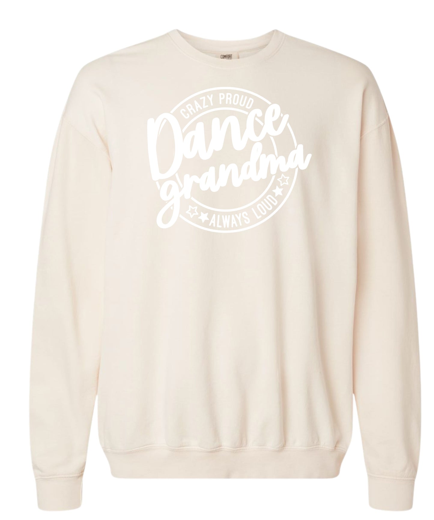 Loud and Proud Dance Grandma Comfort Colors Crewneck