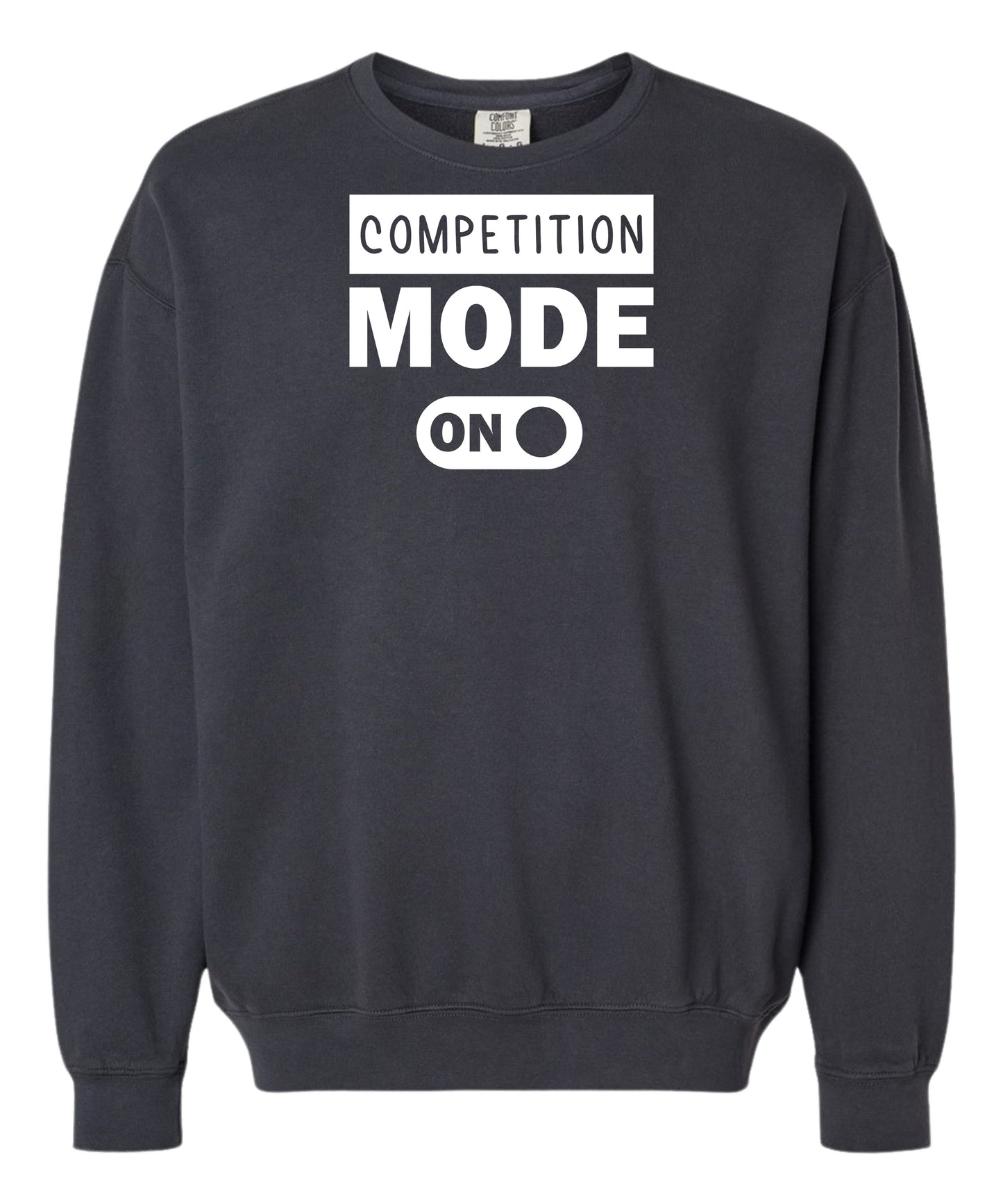 Competition Mode On Comfort Colors Crewneck