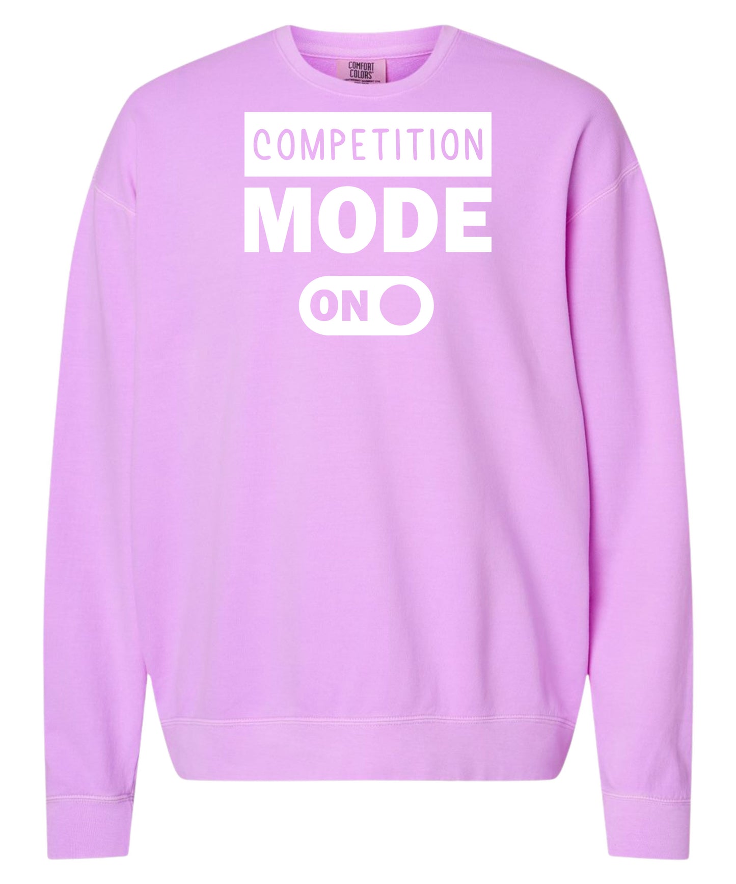 Competition Mode On Comfort Colors Crewneck