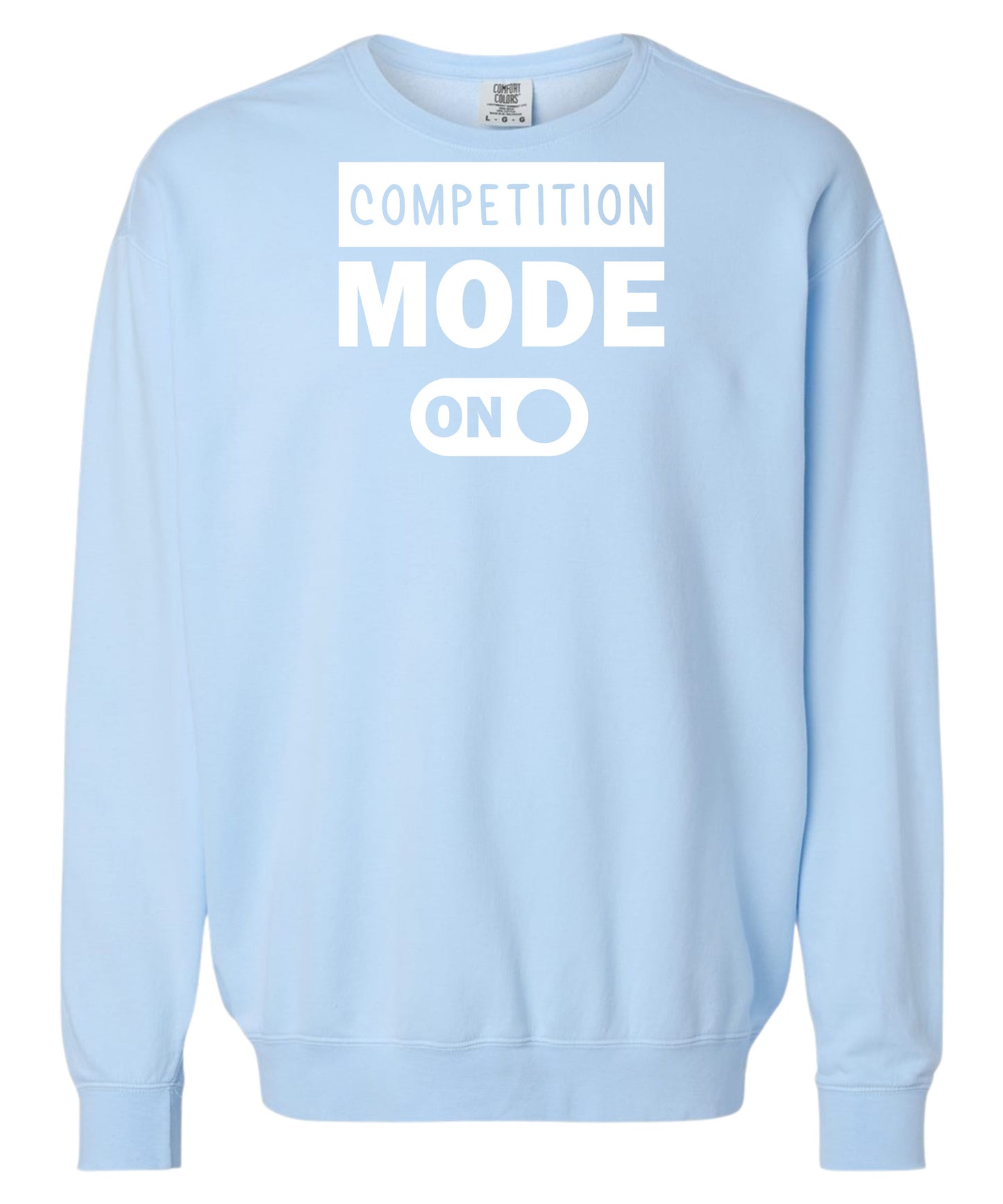 Competition Mode On Comfort Colors Crewneck