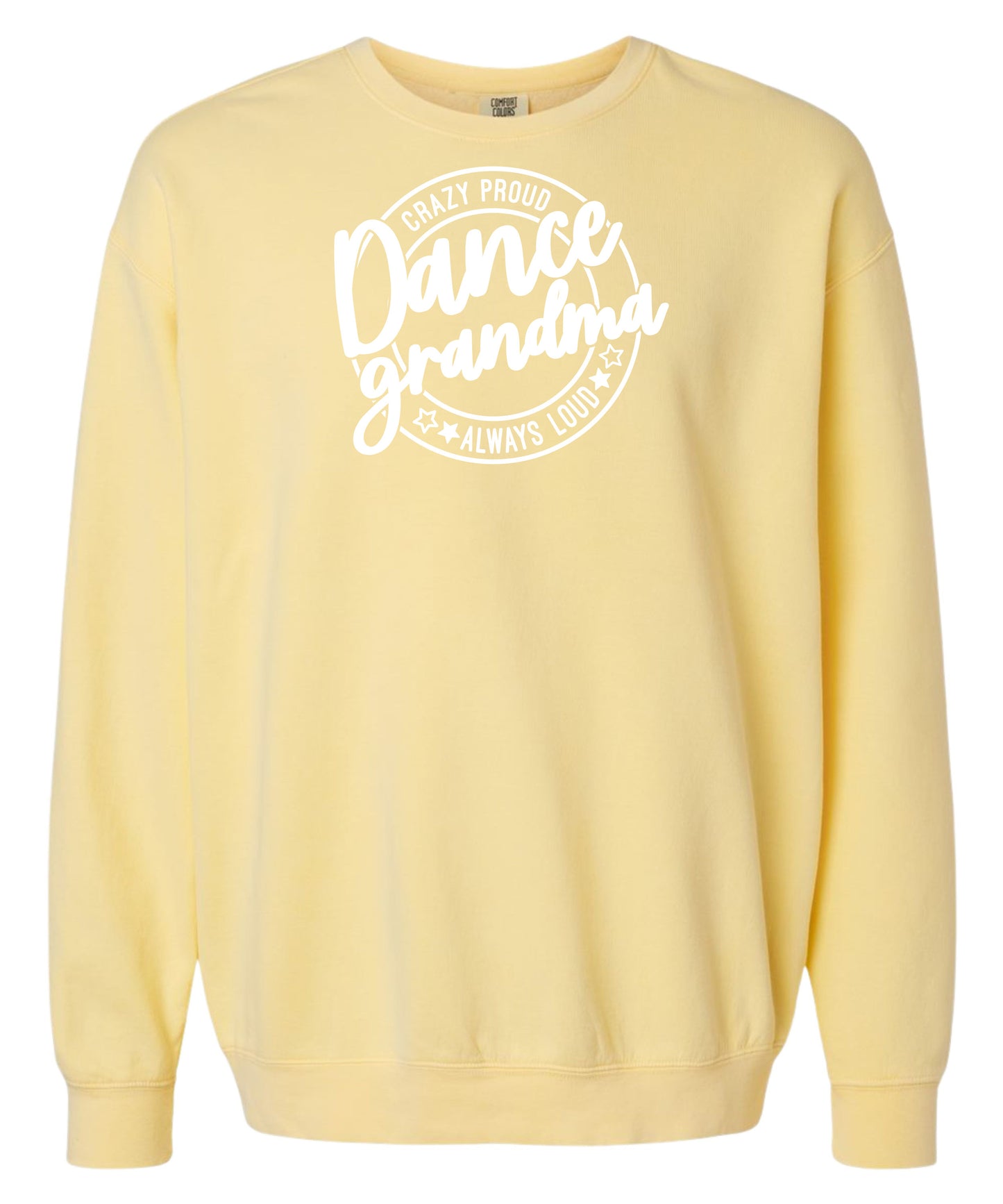 Loud and Proud Dance Grandma Comfort Colors Crewneck