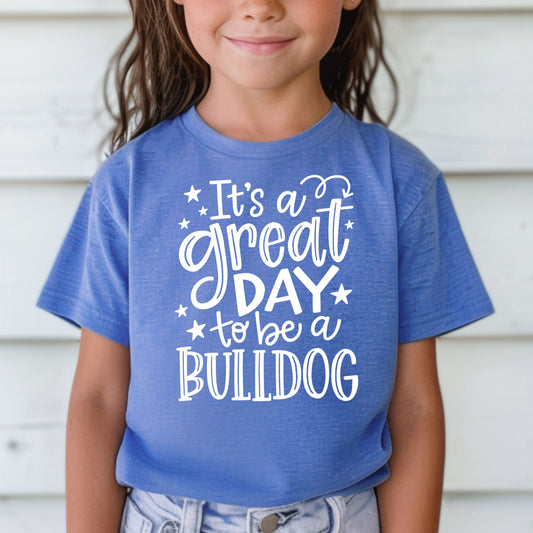 It's a great day to be a Bulldog T-Shirt