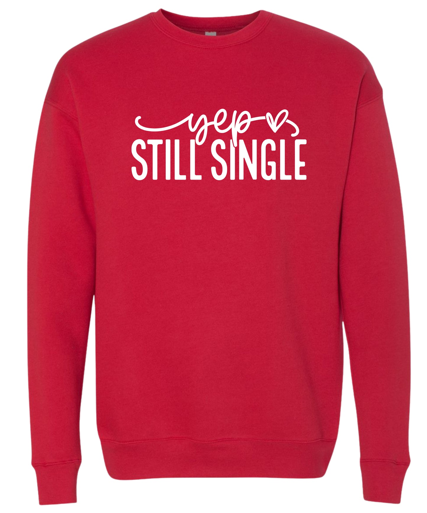 "Still Single" Adult Crewneck