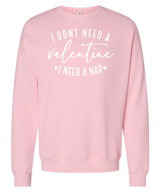 "I don't need a Valentine" Crewneck