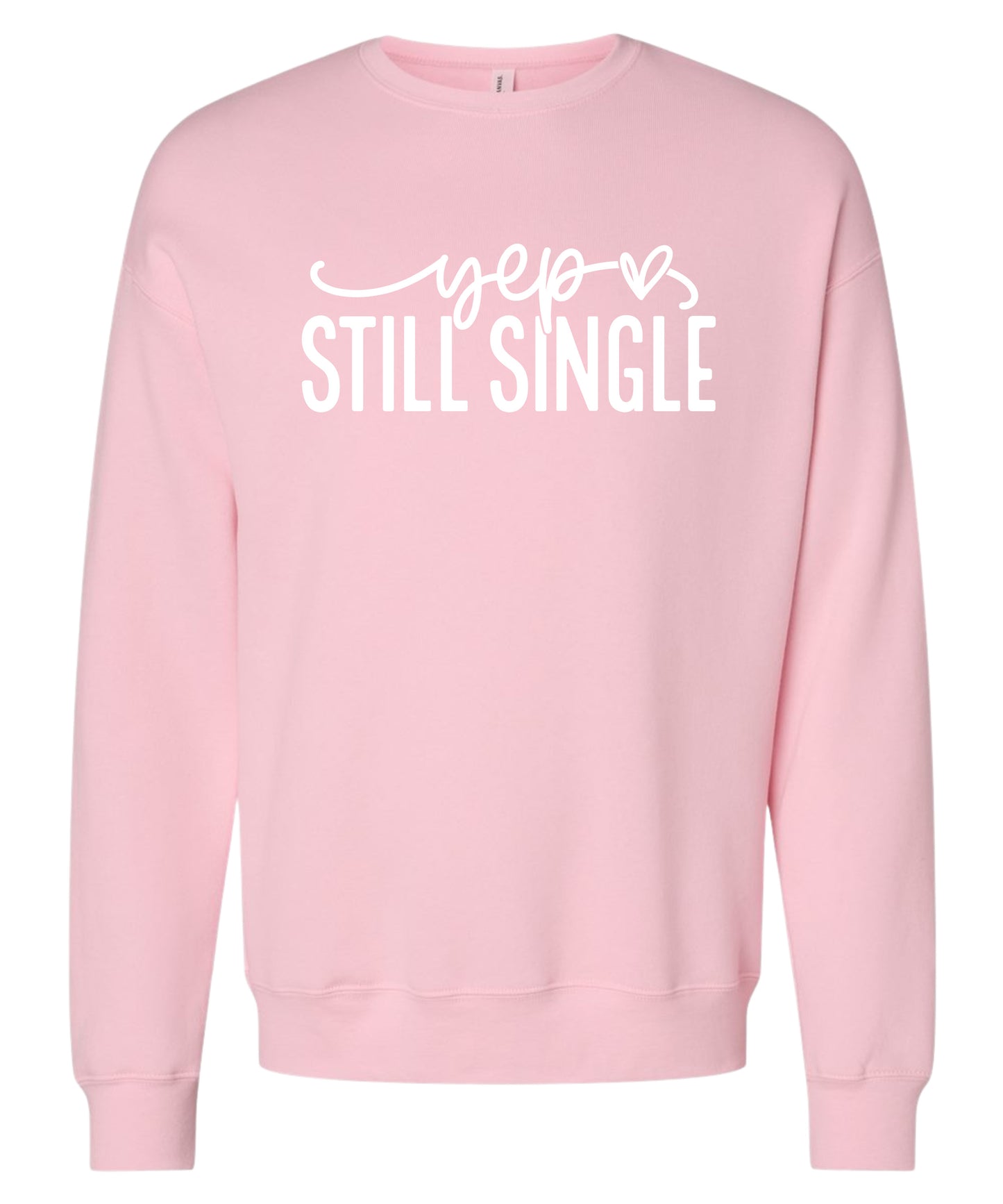 "Still Single" Adult Crewneck