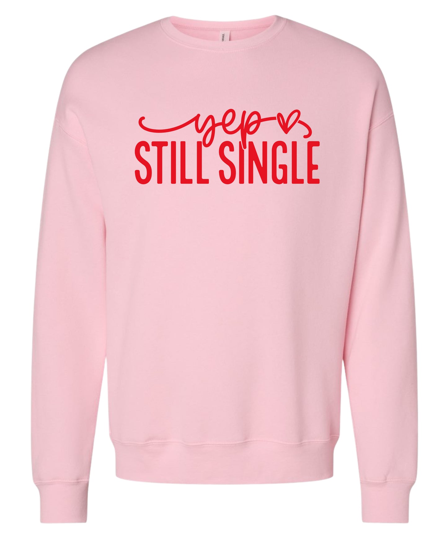 "Still Single" Adult Crewneck