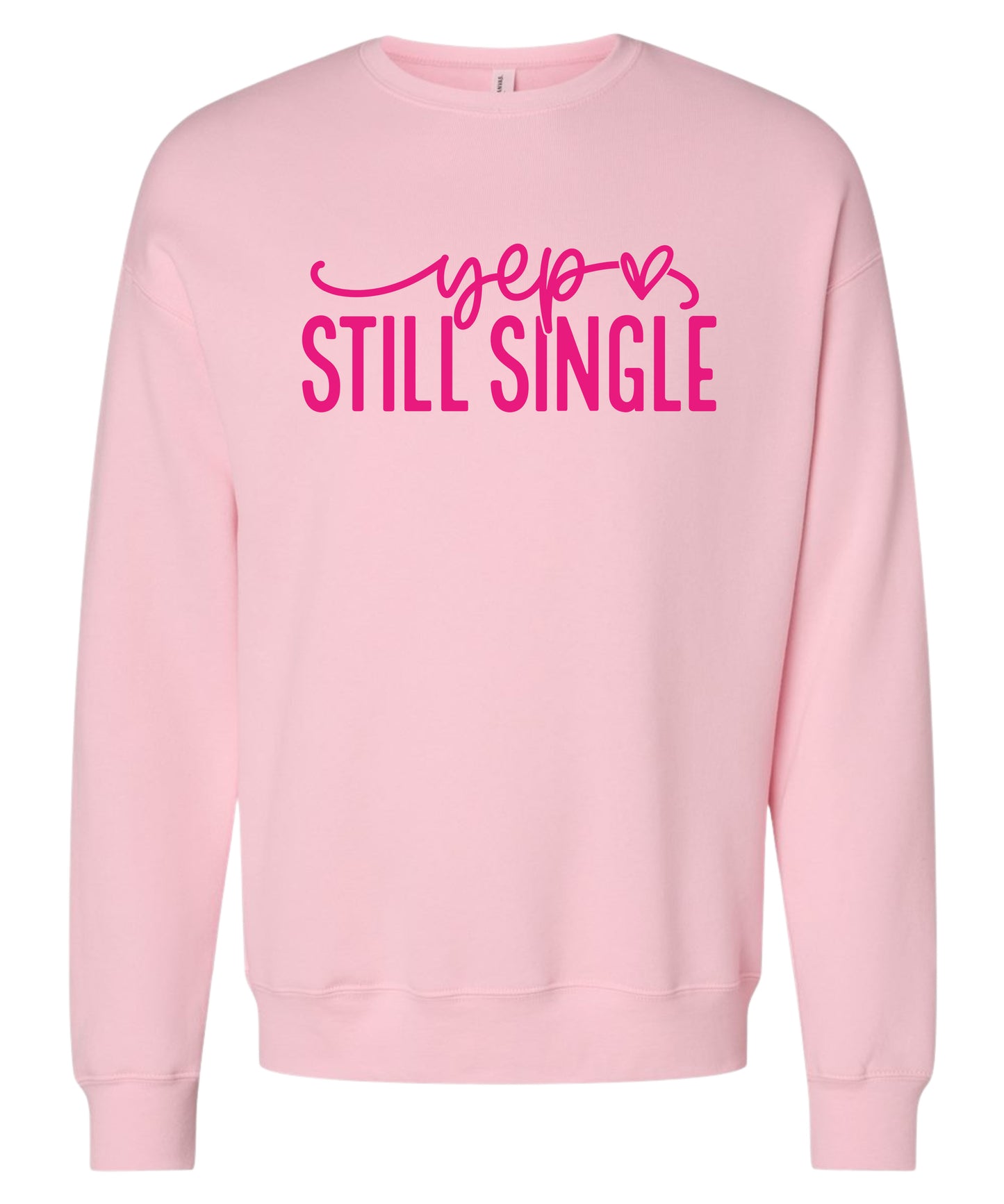 "Still Single" Adult Crewneck