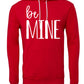 Be Mine Adult Hoodie