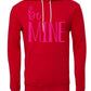 Be Mine Adult Hoodie