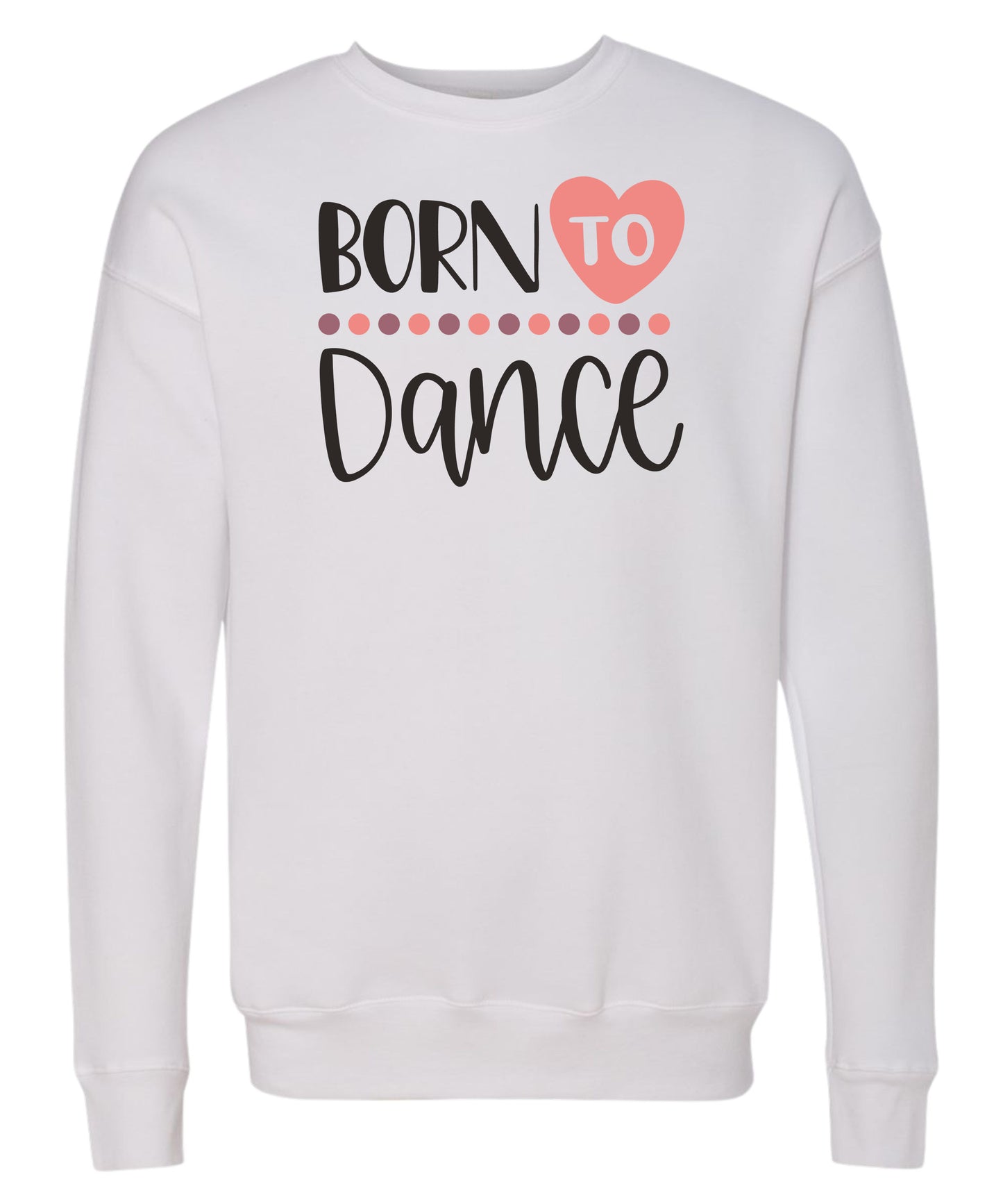 Born to Dance Crewneck