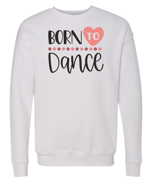 Born to Dance Crewneck