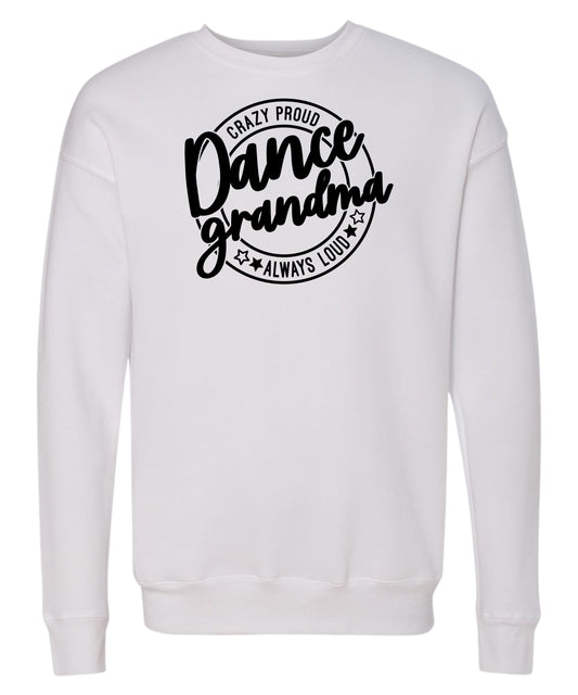 Loud and Proud Dance Grandma Crewneck