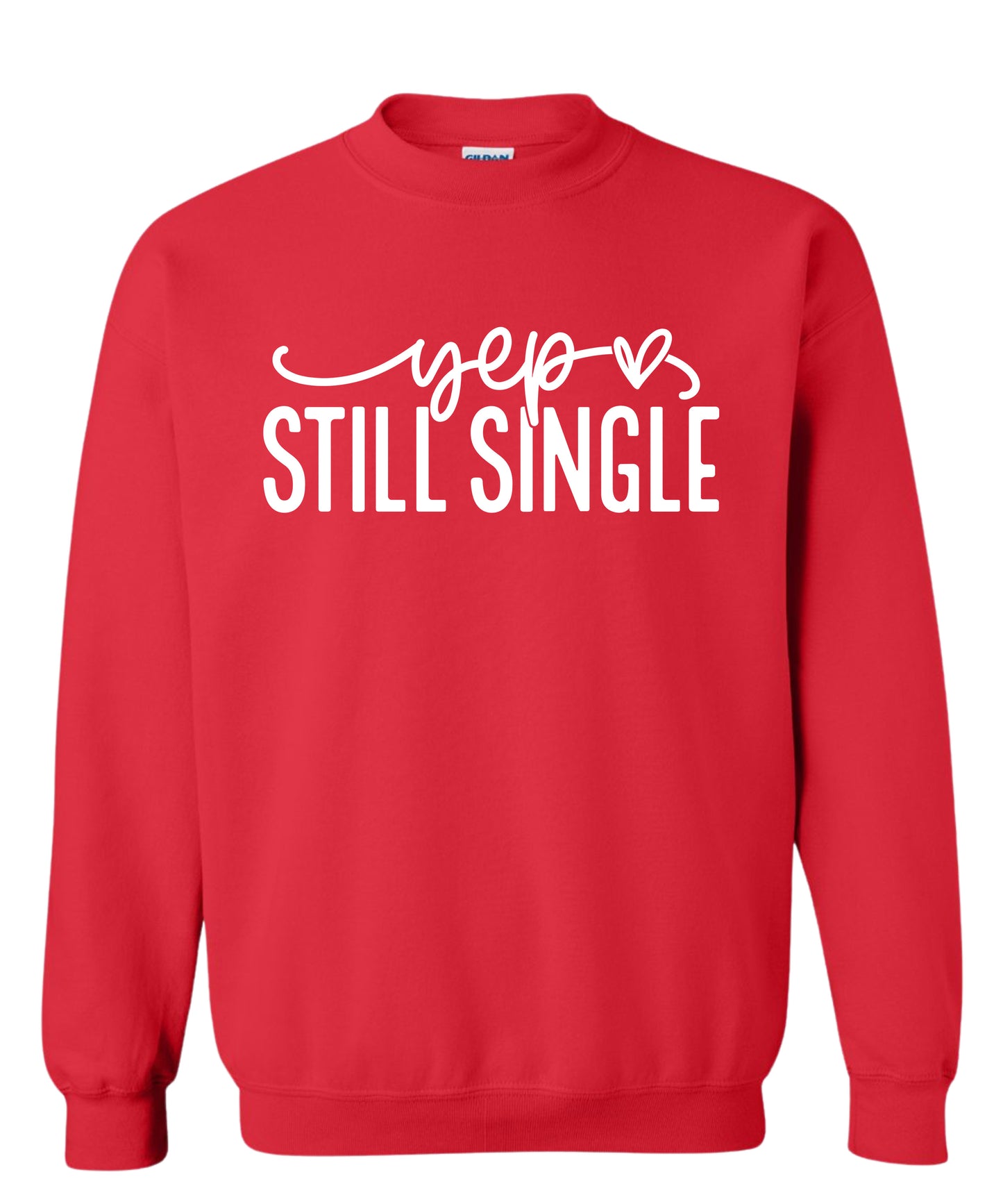 "Still Single" Adult Crewneck