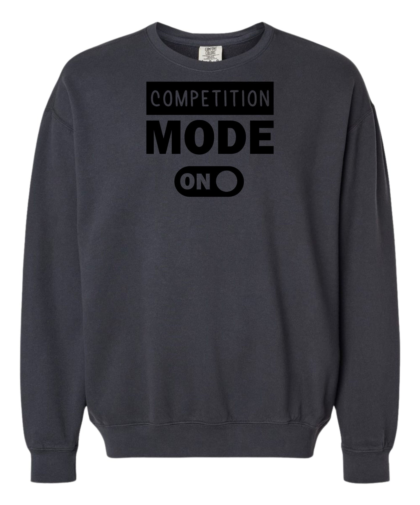 Competition Mode On Comfort Colors Crewneck