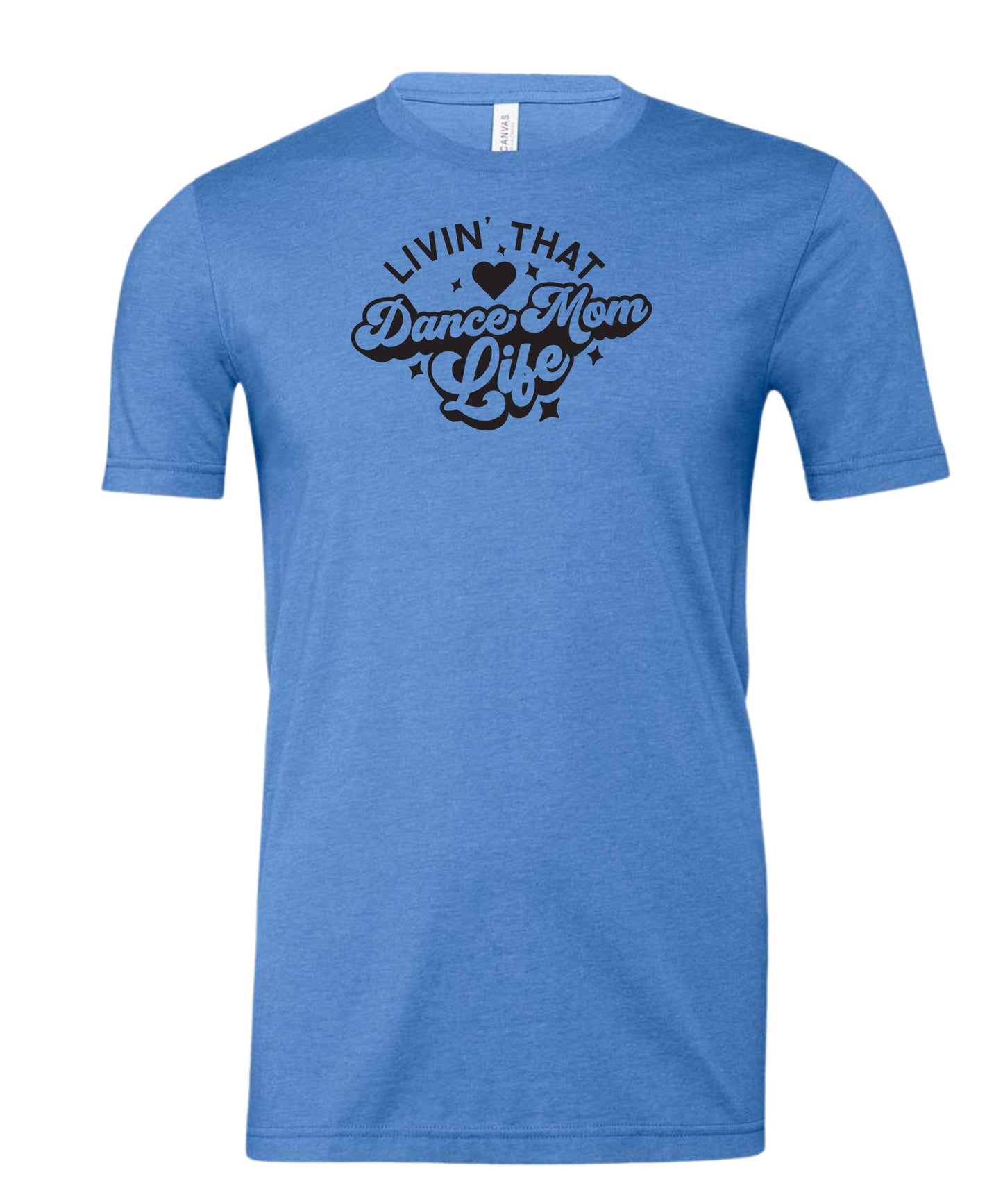 Livin' That Dance Mom Life T-Shirt
