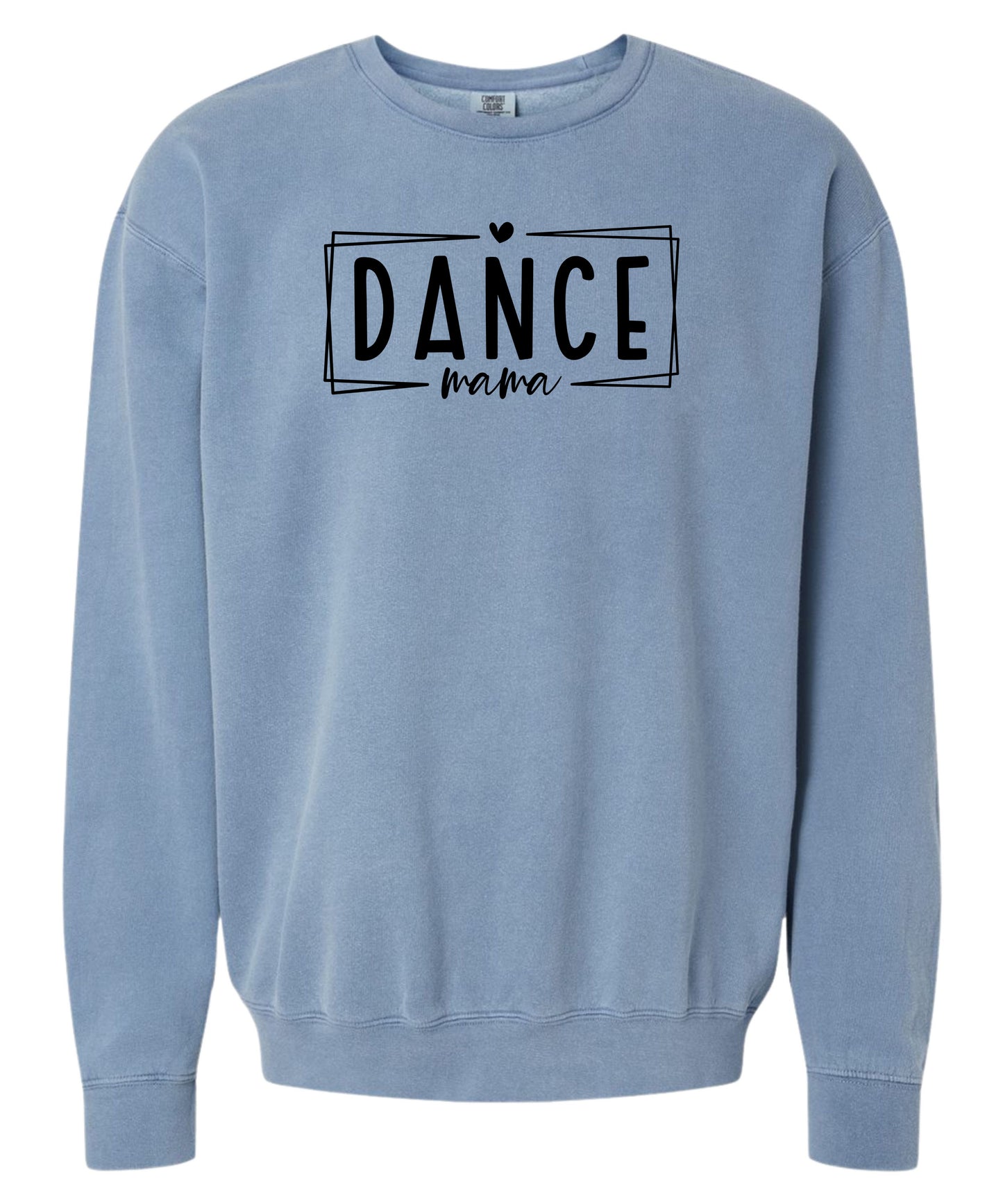 Dance Mom Comfort Colors Crewneck