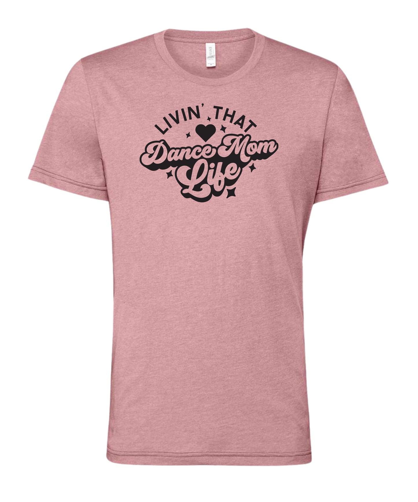 Livin' That Dance Mom Life T-Shirt