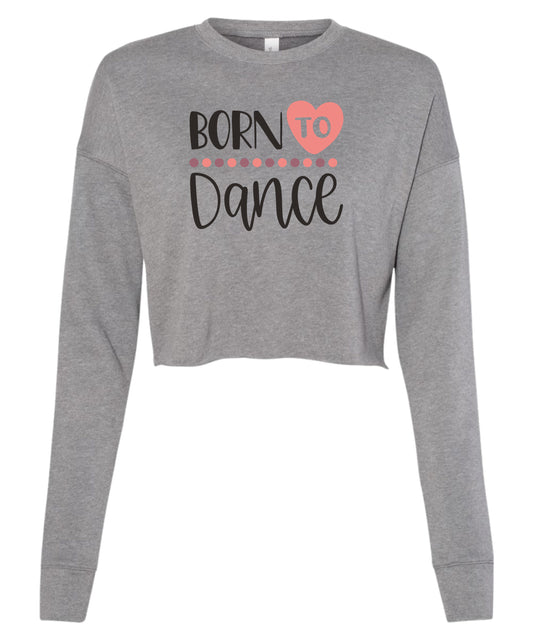 Born to Dance Cropped Crewneck