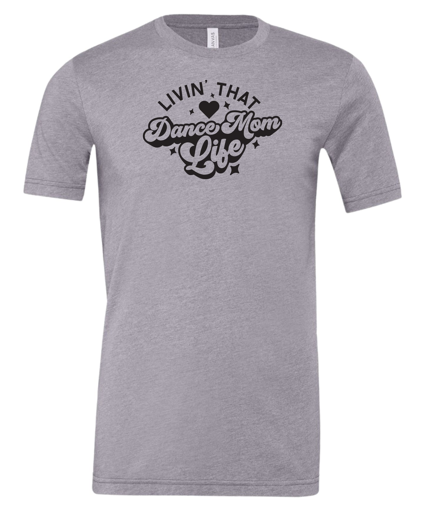 Livin' That Dance Mom Life T-Shirt