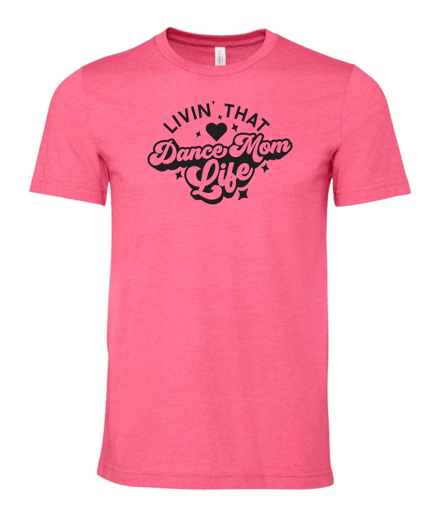 Livin' That Dance Mom Life T-Shirt