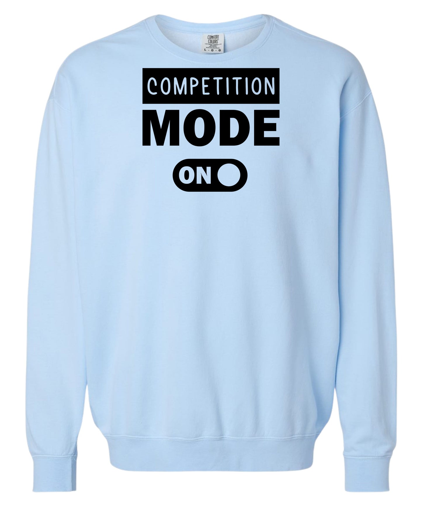Competition Mode On Comfort Colors Crewneck