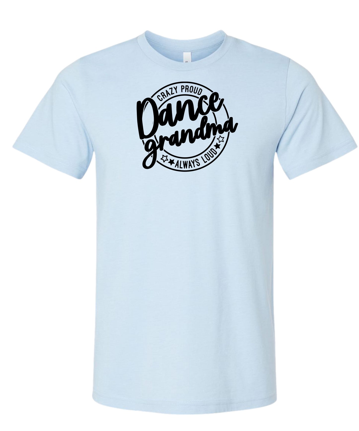 Loud and Proud Dance Grandma T-Shirt