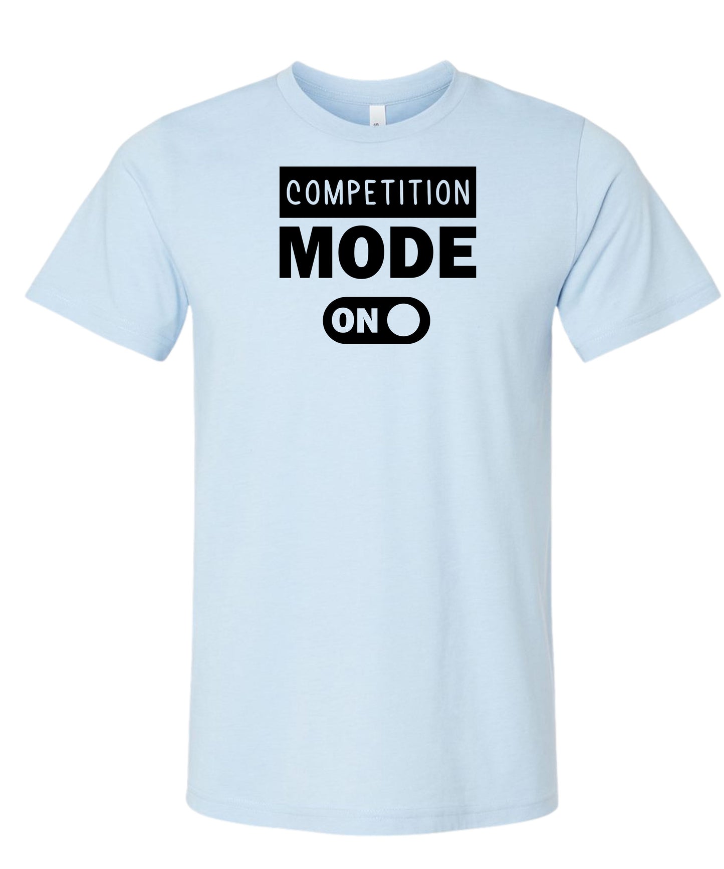 Competition Mode On Adult T-Shirt