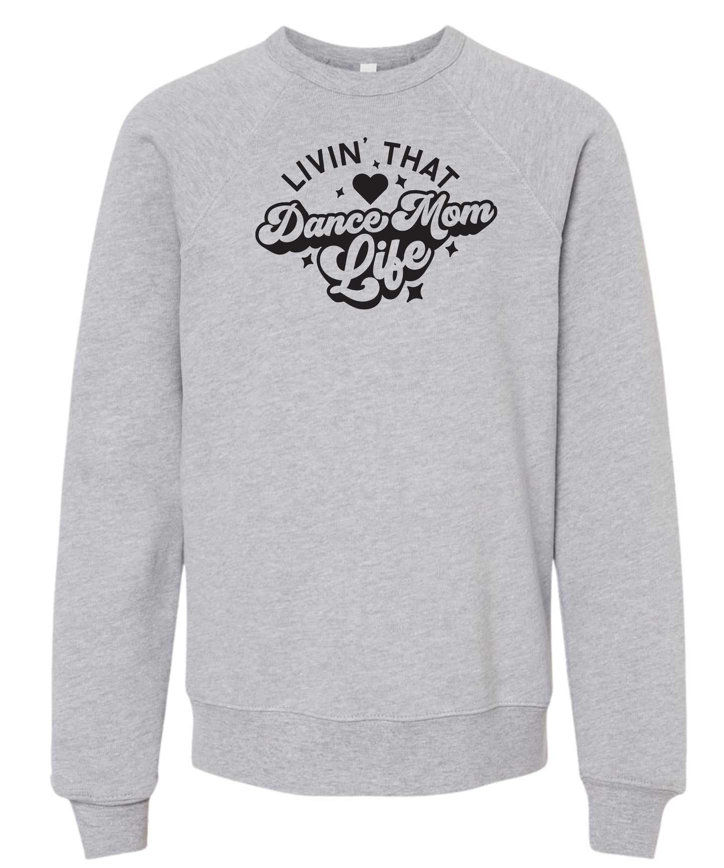 Livin' That Dance Mom Life Crewneck