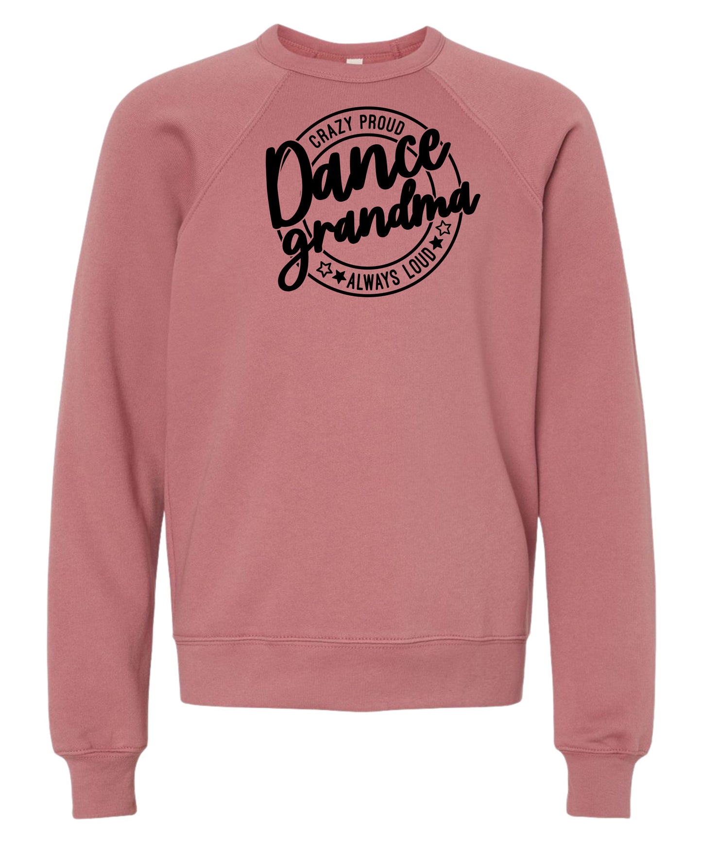 Loud and Proud Dance Grandma Crewneck