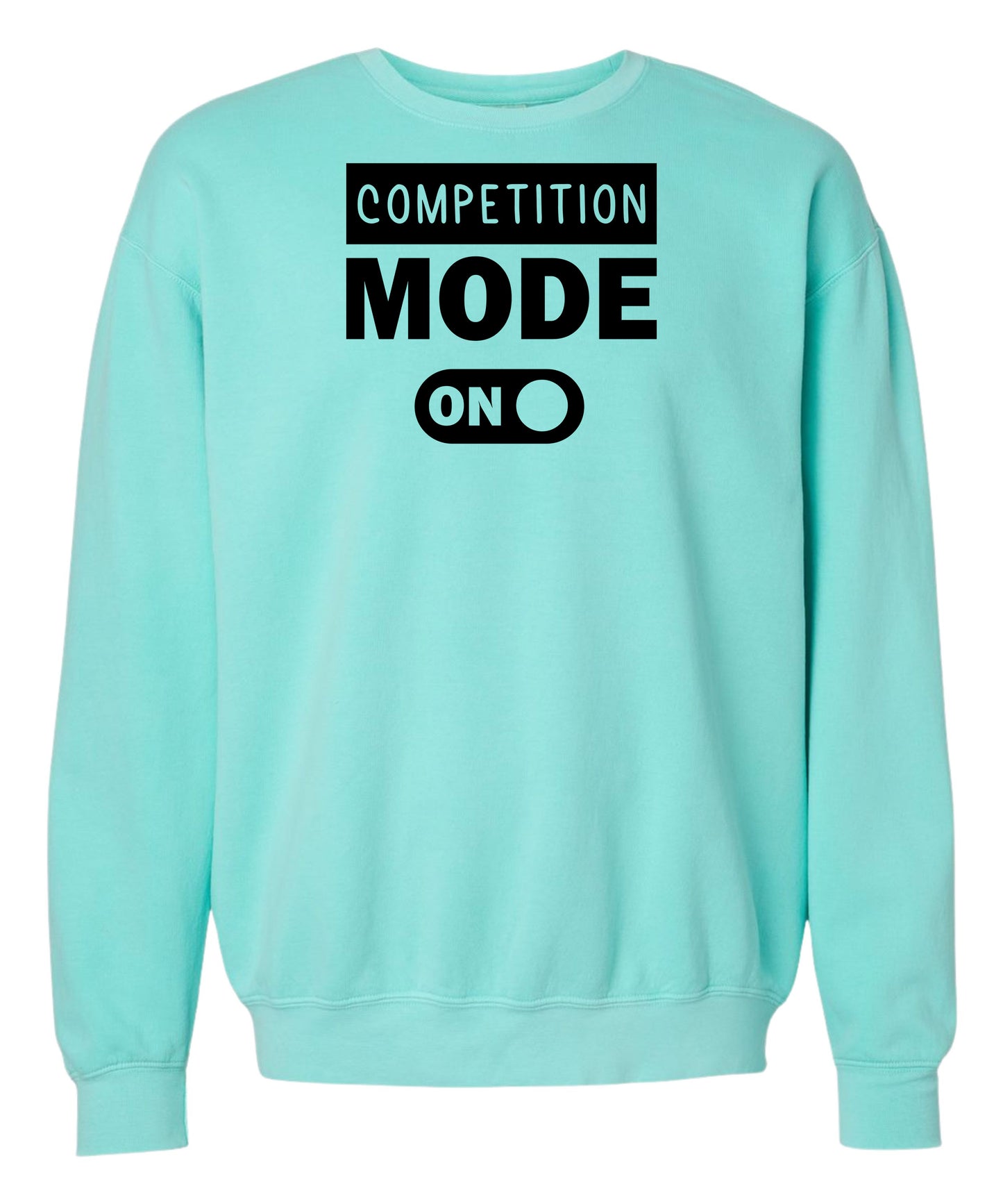 Competition Mode On Comfort Colors Crewneck
