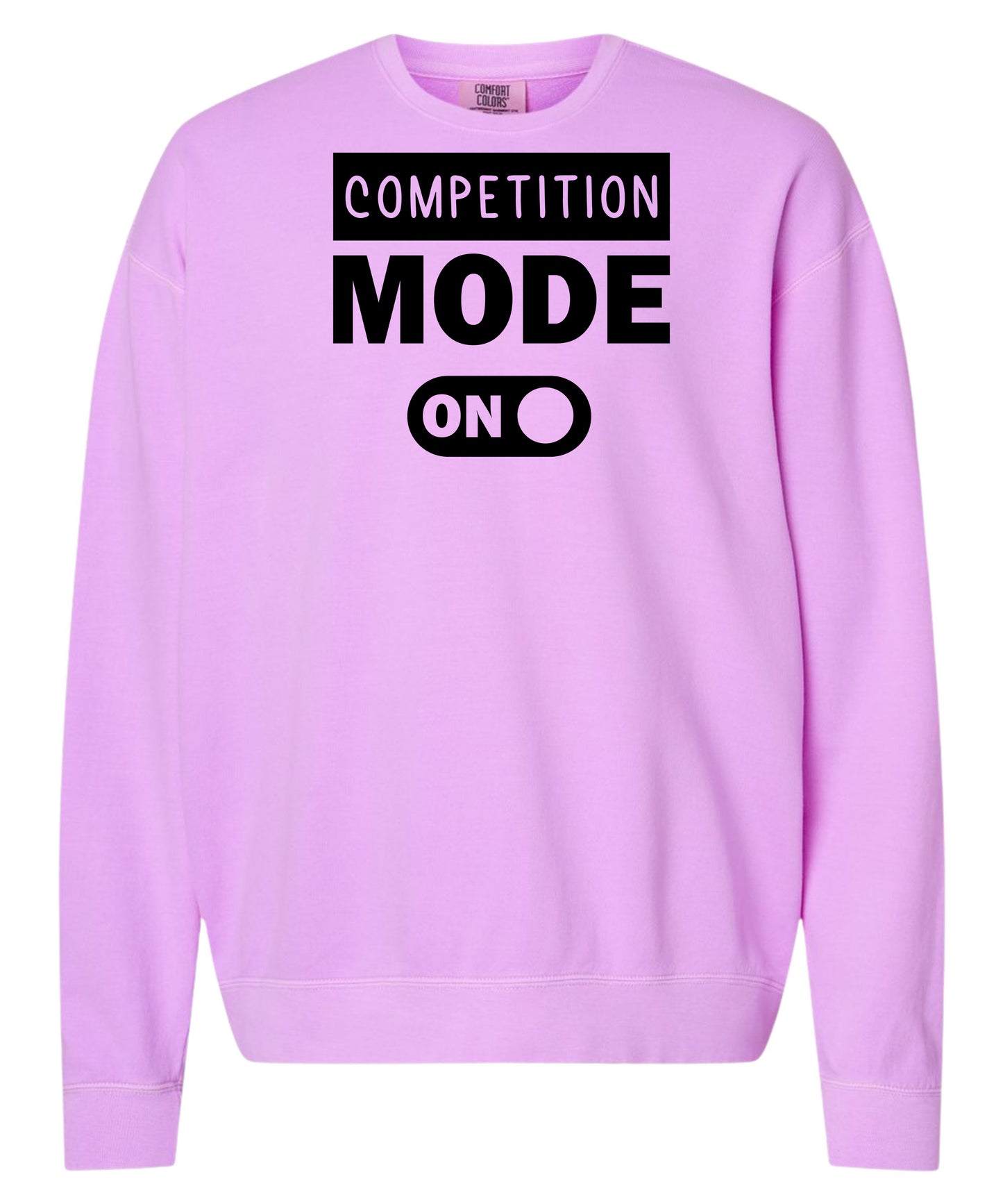 Competition Mode On Comfort Colors Crewneck